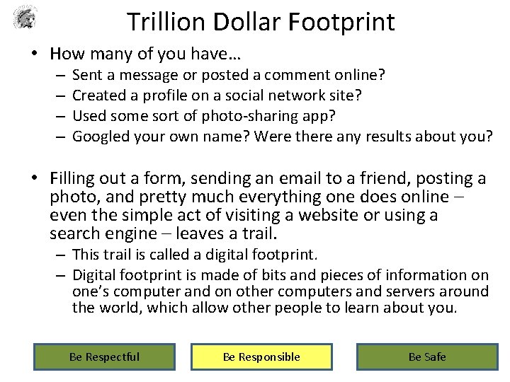 Trillion Dollar Footprint • How many of you have… – – Sent a message