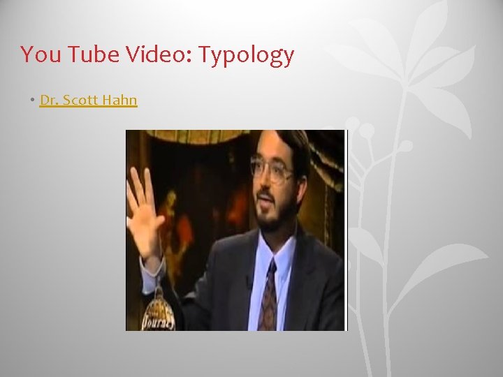 You Tube Video: Typology • Dr. Scott Hahn 