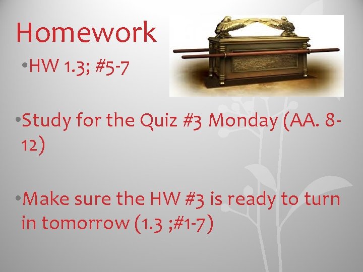 Homework • HW 1. 3; #5 -7 • Study for the Quiz #3 Monday