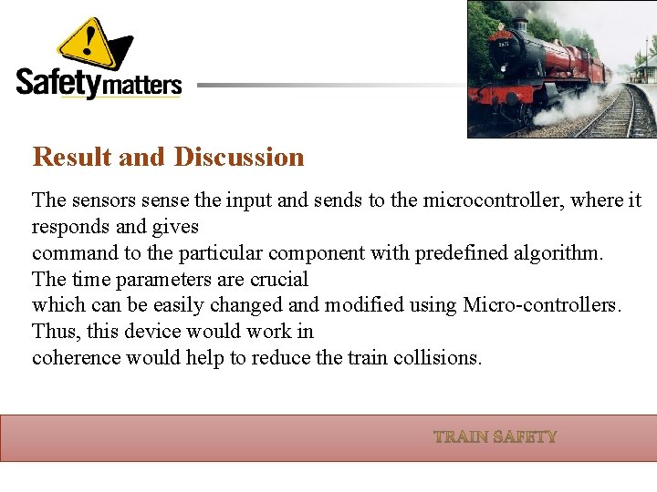 Result and Discussion The sensors sense the input and sends to the microcontroller, where