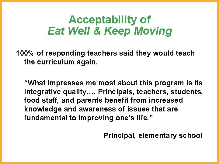 Acceptability of Eat Well & Keep Moving 100% of responding teachers said they would