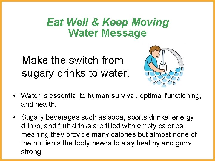 Eat Well & Keep Moving Water Message Make the switch from sugary drinks to