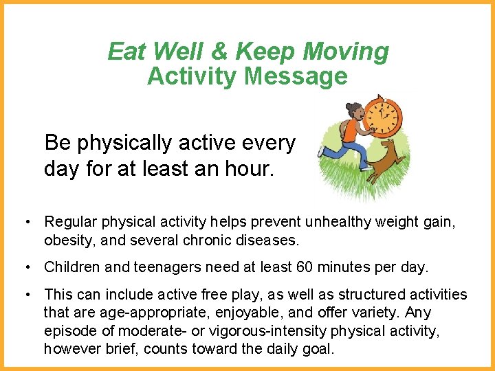 Eat Well & Keep Moving Activity Message Be physically active every day for at