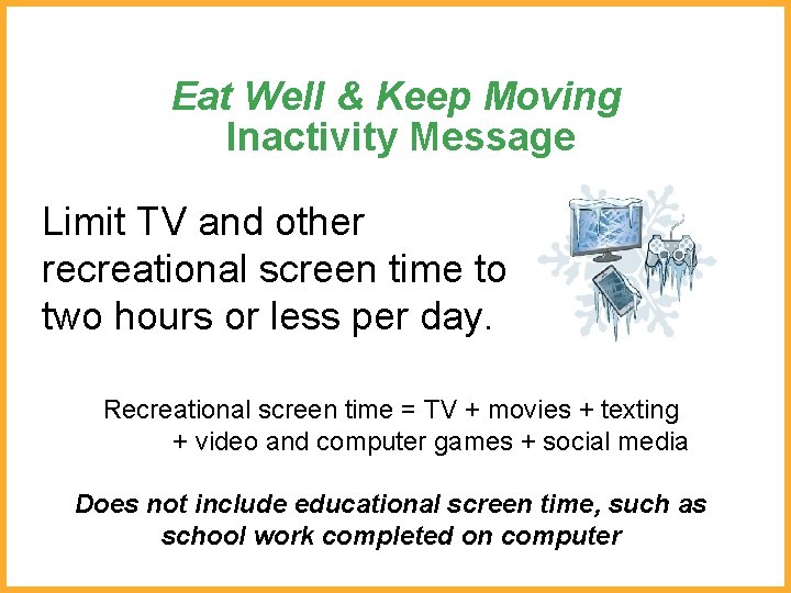 Eat Well & Keep Moving Inactivity Message Limit TV and other recreational screen time