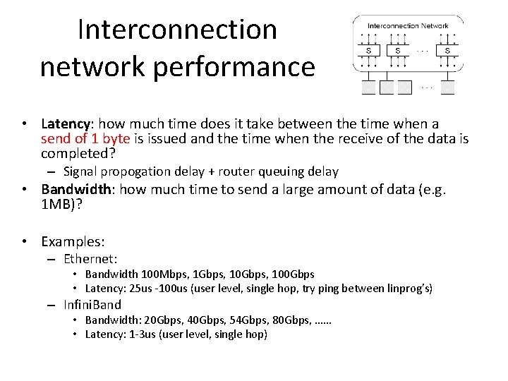 Interconnection network performance • Latency: how much time does it take between the time