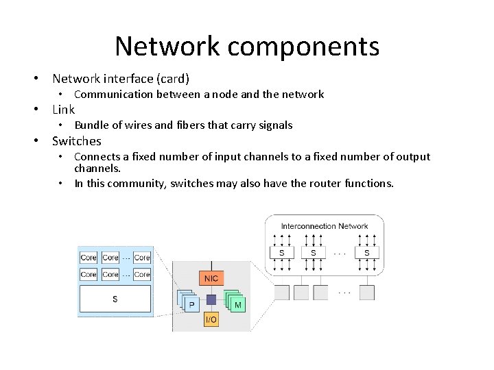 Network components • Network interface (card) • Communication between a node and the network