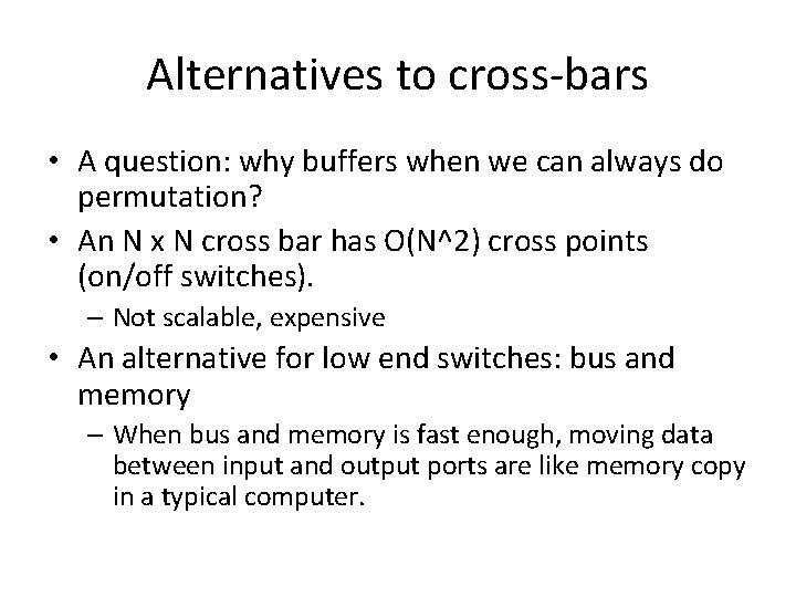 Alternatives to cross-bars • A question: why buffers when we can always do permutation?