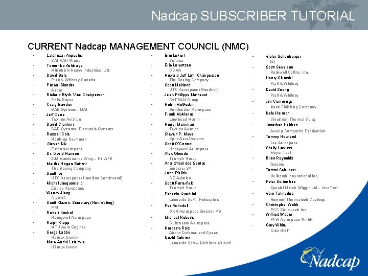Nadcap SUBSCRIBER TUTORIAL CURRENT Nadcap MANAGEMENT COUNCIL (NMC) • • • • • Latchezar