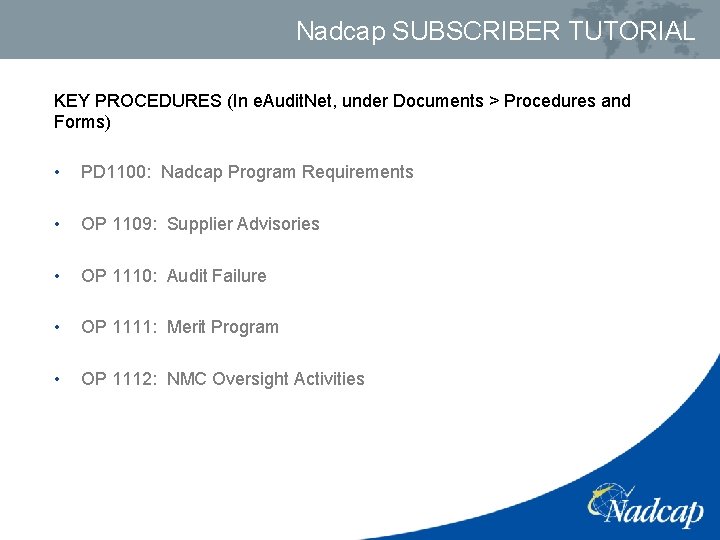 Nadcap SUBSCRIBER TUTORIAL KEY PROCEDURES (In e. Audit. Net, under Documents > Procedures and