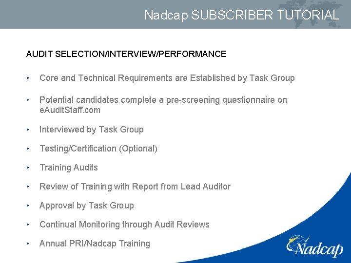 Nadcap SUBSCRIBER TUTORIAL AUDIT SELECTION/INTERVIEW/PERFORMANCE • Core and Technical Requirements are Established by Task