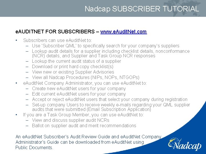 Nadcap SUBSCRIBER TUTORIAL e. AUDITNET FOR SUBSCRIBERS – www. e. Audit. Net. com •