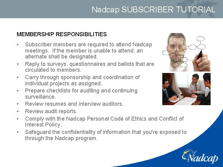 Nadcap SUBSCRIBER TUTORIAL MEMBERSHIP RESPONSIBILITIES • • Subscriber members are required to attend Nadcap