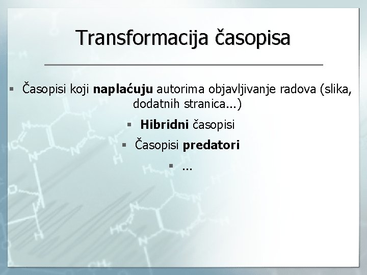 Transformacija časopisa § Časopisi koji naplaćuju autorima objavljivanje radova (slika, dodatnih stranica. . .