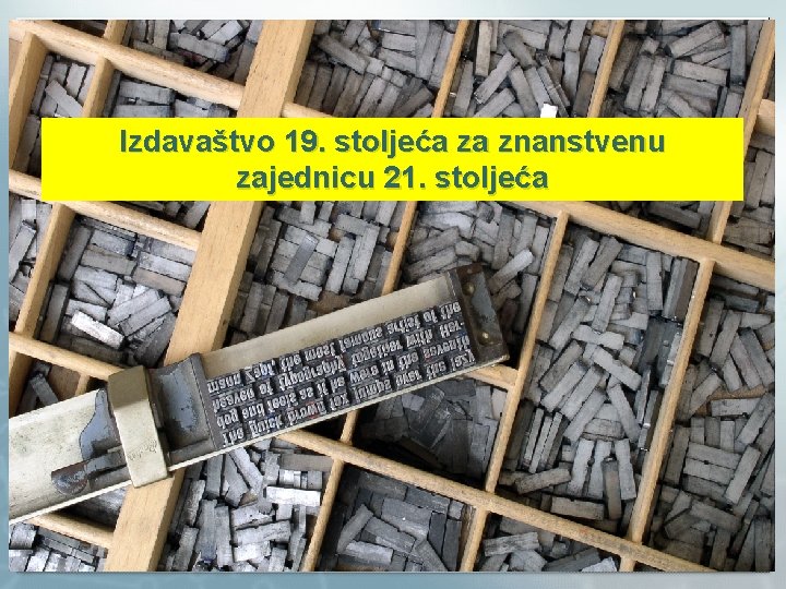 Izdavaštvo 19. stoljeća za znanstvenu zajednicu 21. stoljeća 