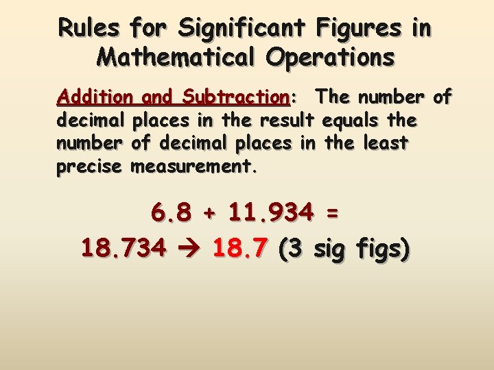 Rules for Significant Figures in Mathematical Operations Addition and Subtraction: The number of decimal