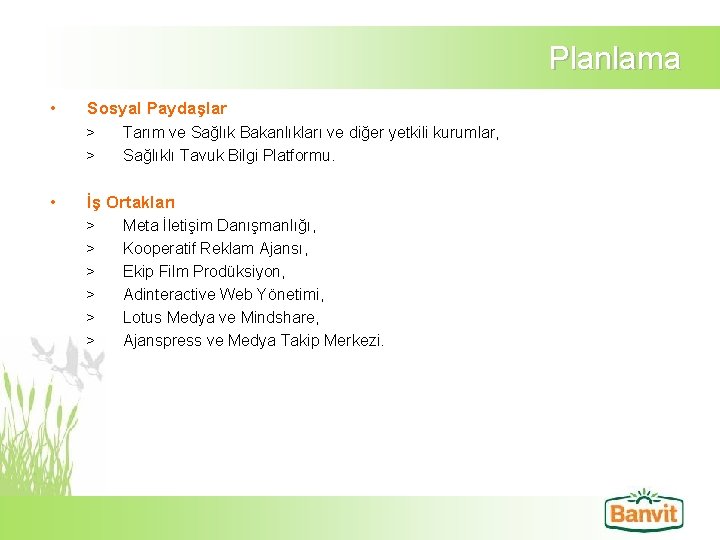 Planlama • Sosyal Paydaşlar > Tarım ve Sağlık Bakanlıkları ve diğer yetkili kurumlar, >