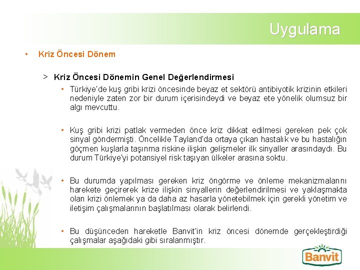 Uygulama • Kriz Öncesi Dönem > Kriz Öncesi Dönemin Genel Değerlendirmesi • Türkiye’de kuş