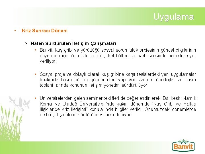 Uygulama • Kriz Sonrası Dönem > Halen Sürdürülen İletişim Çalışmaları • Banvit, kuş gribi