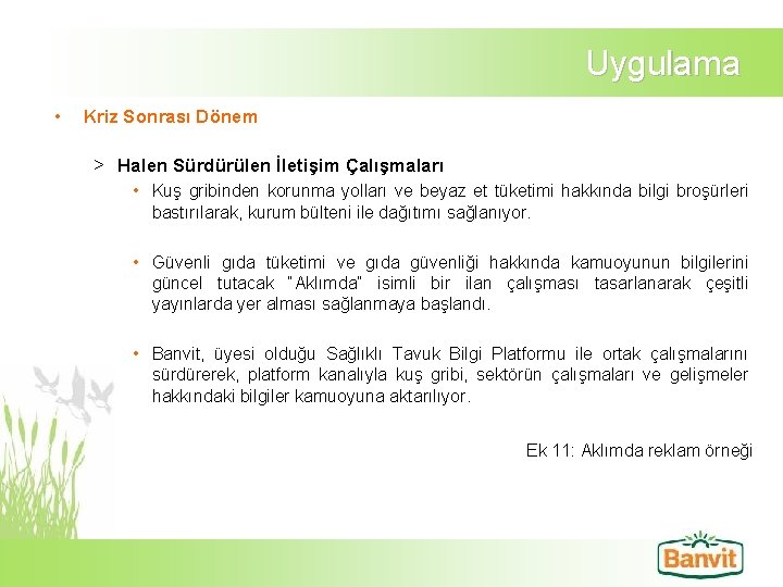 Uygulama • Kriz Sonrası Dönem > Halen Sürdürülen İletişim Çalışmaları • Kuş gribinden korunma