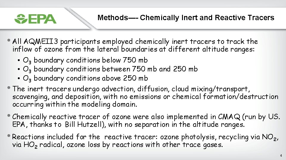 Methods---- Chemically Inert and Reactive Tracers • All AQMEII 3 participants employed chemically inert