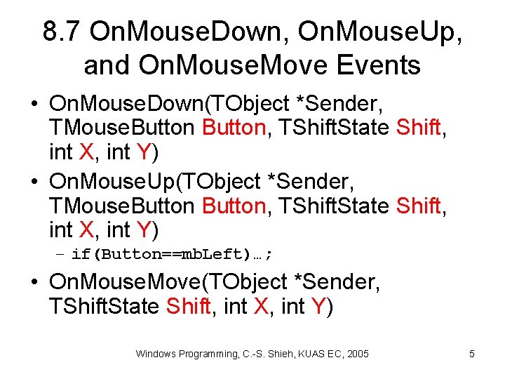 8. 7 On. Mouse. Down, On. Mouse. Up, and On. Mouse. Move Events •