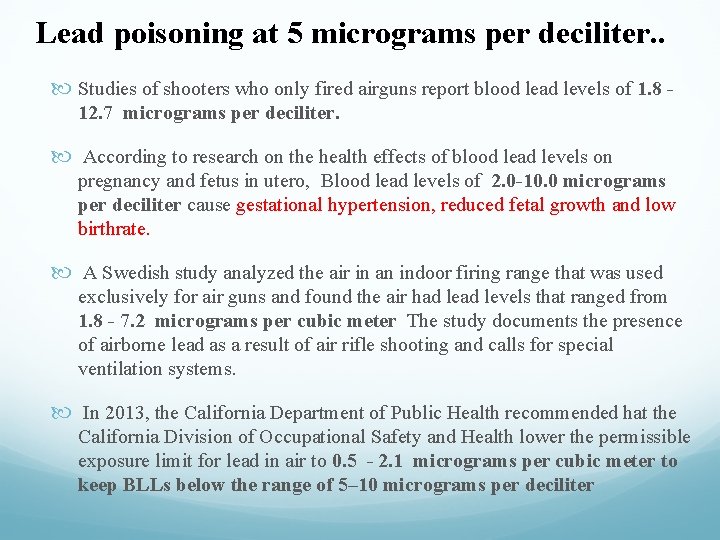 Lead poisoning at 5 micrograms per deciliter. . Studies of shooters who only fired