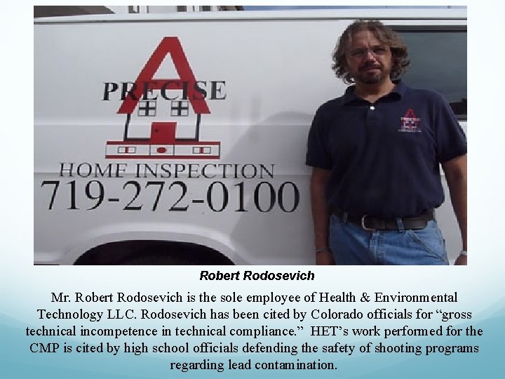 Robert Rodosevich Mr. Robert Rodosevich is the sole employee of Health & Environmental Technology