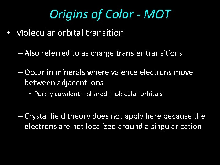 Origins of Color - MOT • Molecular orbital transition – Also referred to as