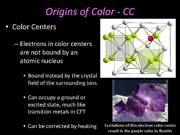 Origins of Color - CC • Color Centers – Electrons in color centers are