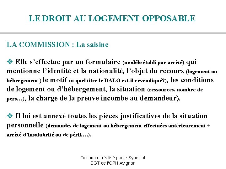 LE DROIT AU LOGEMENT OPPOSABLE LA COMMISSION : La saisine v Elle s’effectue par