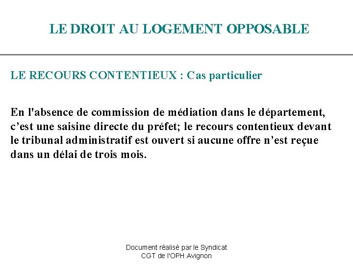 LE DROIT AU LOGEMENT OPPOSABLE LE RECOURS CONTENTIEUX : Cas particulier En l'absence de