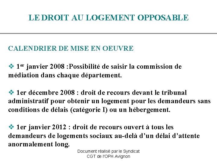 LE DROIT AU LOGEMENT OPPOSABLE CALENDRIER DE MISE EN OEUVRE v 1 er janvier