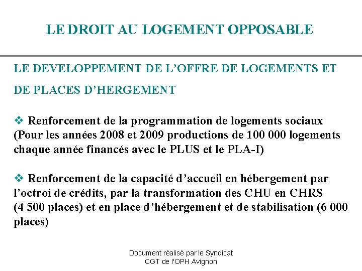 LE DROIT AU LOGEMENT OPPOSABLE LE DEVELOPPEMENT DE L’OFFRE DE LOGEMENTS ET DE PLACES