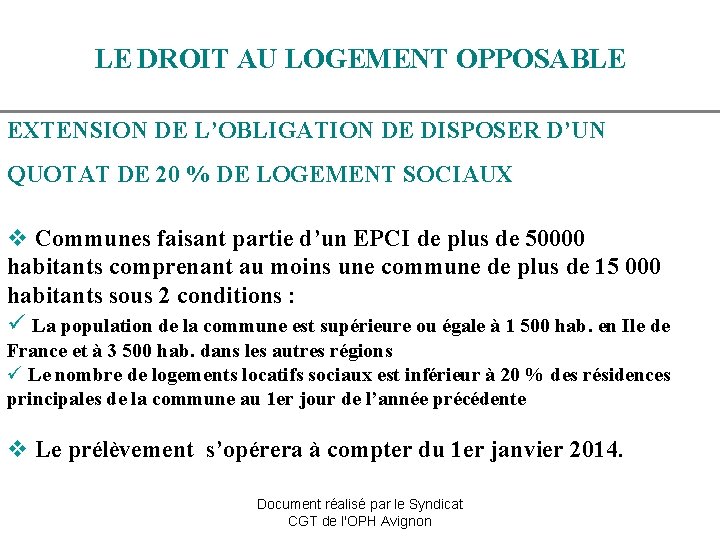 LE DROIT AU LOGEMENT OPPOSABLE EXTENSION DE L’OBLIGATION DE DISPOSER D’UN QUOTAT DE 20