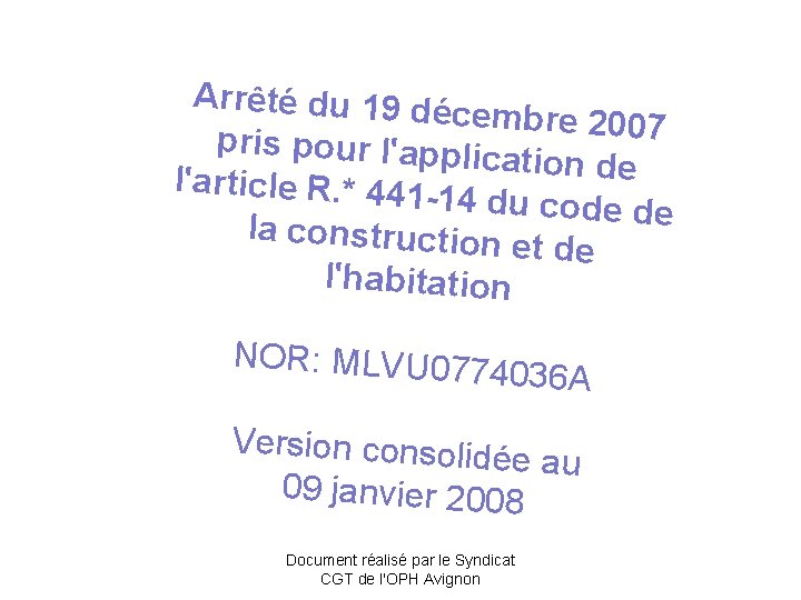 Arrêté du 19 dé cembre 2007 pris pour l'appl ication de l'article R. *