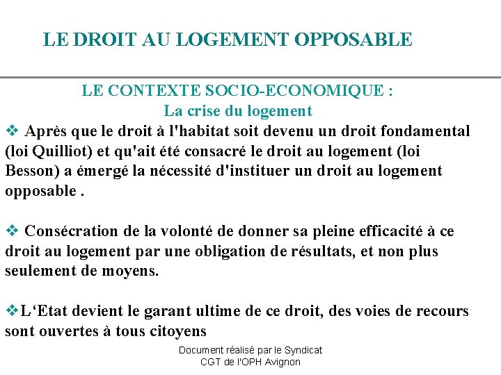 LE DROIT AU LOGEMENT OPPOSABLE LE CONTEXTE SOCIO-ECONOMIQUE : La crise du logement v
