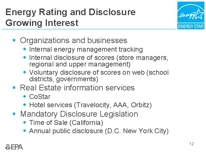 Energy Rating and Disclosure Growing Interest § Organizations and businesses w Internal energy management