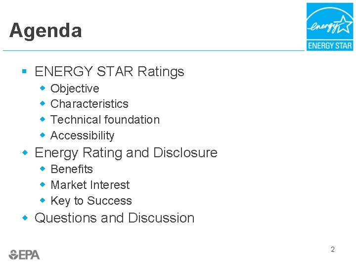 Agenda § ENERGY STAR Ratings w w Objective Characteristics Technical foundation Accessibility w Energy