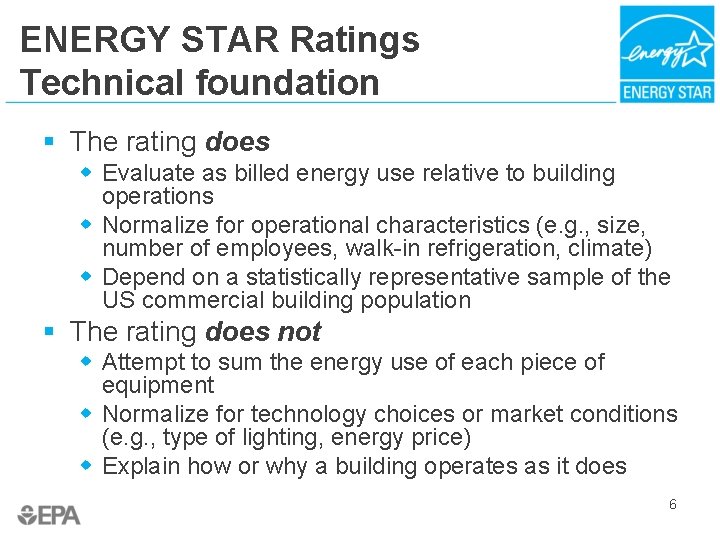 ENERGY STAR Ratings Technical foundation § The rating does w Evaluate as billed energy
