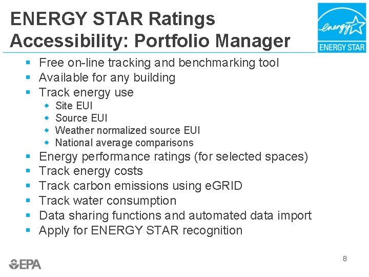 ENERGY STAR Ratings Accessibility: Portfolio Manager § Free on-line tracking and benchmarking tool §