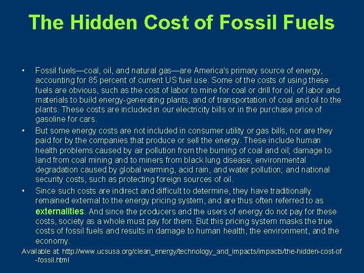 The Hidden Cost of Fossil Fuels • • • Fossil fuels—coal, oil, and natural