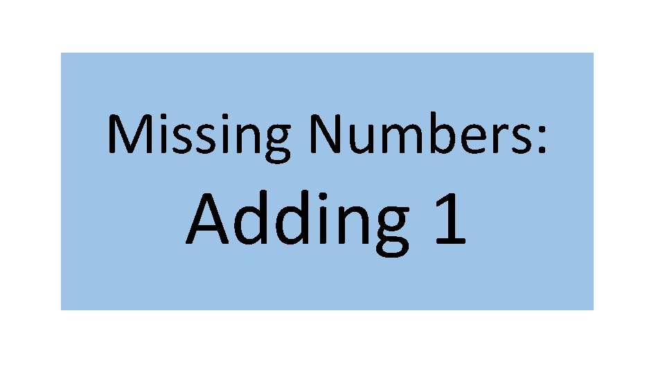 Missing Numbers: Adding 1 