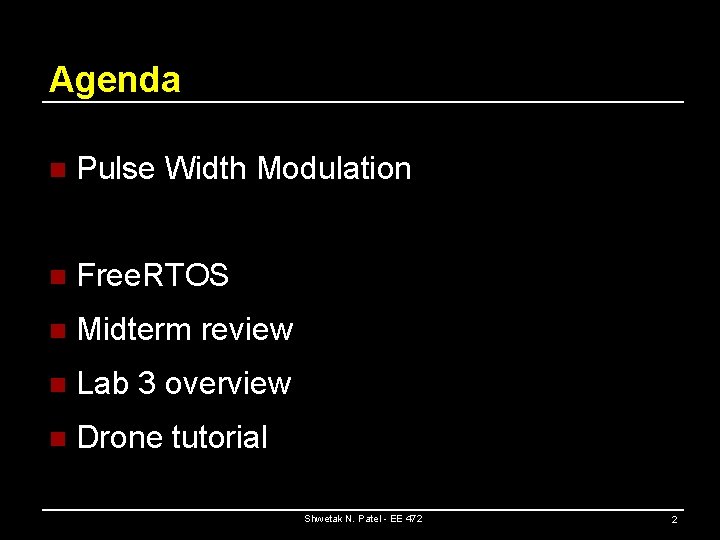 Agenda n Pulse Width Modulation n Free. RTOS n Midterm review n Lab 3