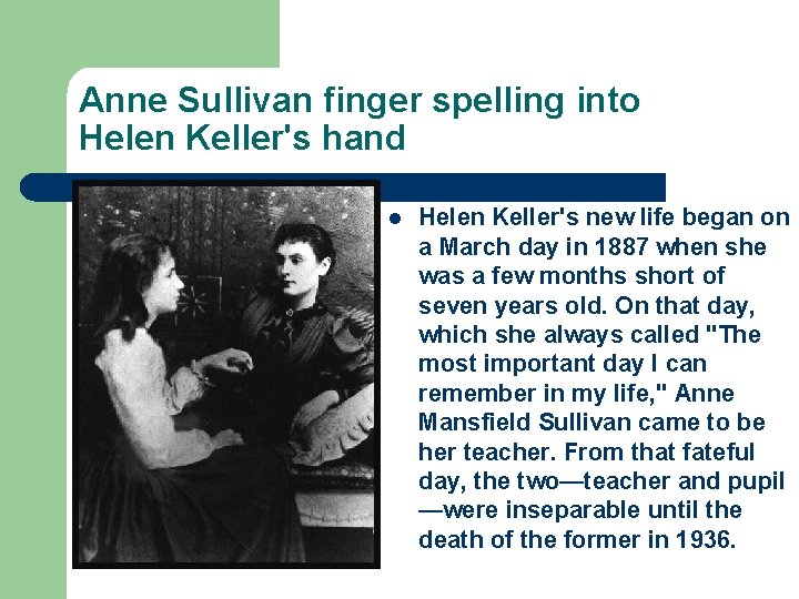 Anne Sullivan finger spelling into Helen Keller's hand l Helen Keller's new life began