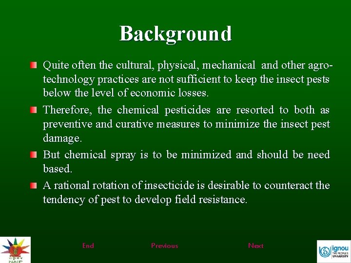 Background Quite often the cultural, physical, mechanical and other agrotechnology practices are not sufficient