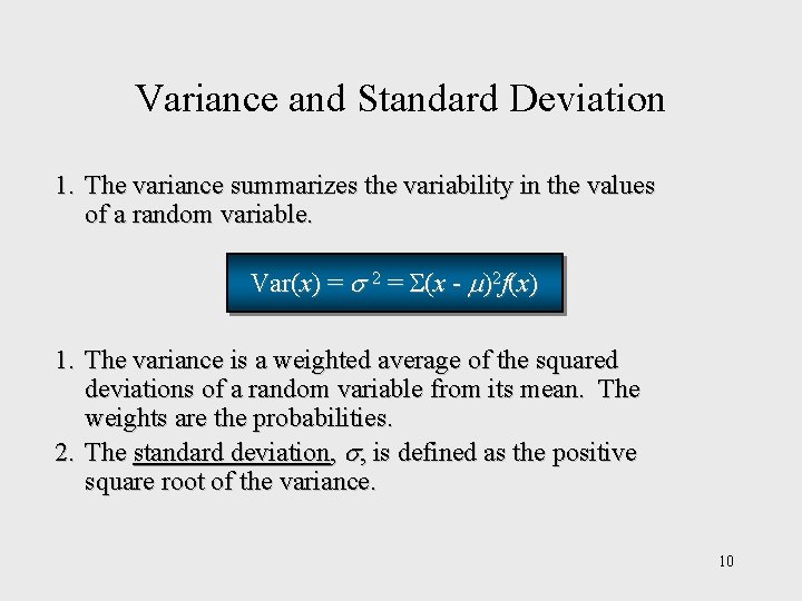 Variance and Standard Deviation 1. The variance summarizes the variability in the values of