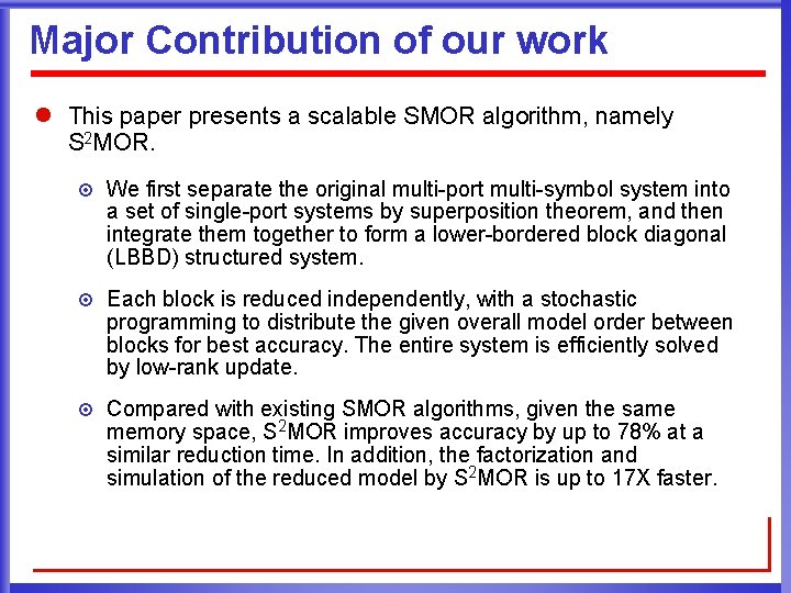 Major Contribution of our work l This paper presents a scalable SMOR algorithm, namely