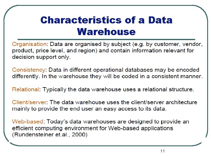 Characteristics of a Data Warehouse 11 