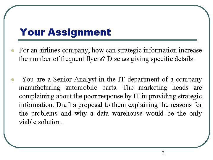 Your Assignment l For an airlines company, how can strategic information increase the number