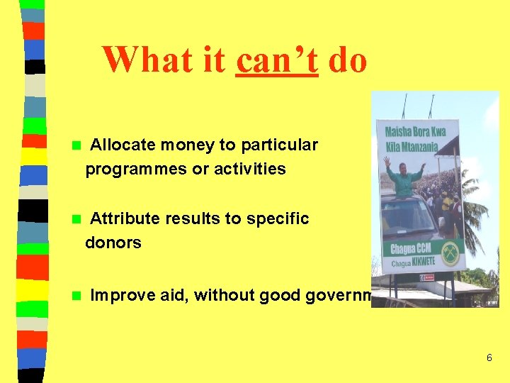 What it can’t do n Allocate money to particular programmes or activities n Attribute